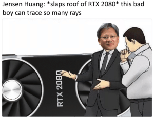 huang-slaps-roof-of-rtx-2080-this-bad-boy-53963636.png