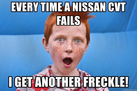 very-time-a-nissan-cvt-fails-i-get-another-freckle.jpg